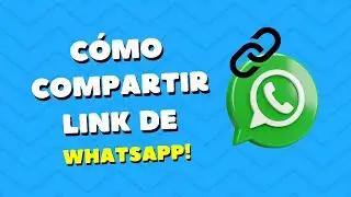 C&oacute;mo Compartir Mi Link De Whatsapp - Gu&iacute;a Completa