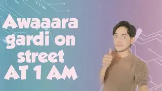 Awaaara grdiii on street🥴😂