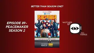 PEACEMAKER SEASON 2 REVIEW + DCU THEORIES | Episode 89- Peacemaker Season 2