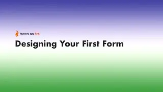 Building Your First Form in Forms On Fire