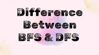 Difference between BFS and DFS in data structure | Creative Notes