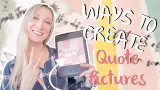3 WAYS TO CREATE QUOTE PICTURES FOR INSTAGRAM | Fast & Easy tutorials