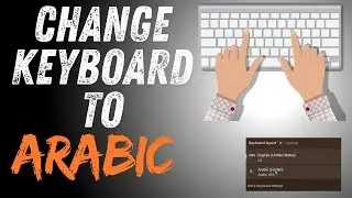 How to Change Your Keyboard to Arabic in Windows 11.