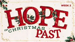 Hope of Christmas Past#2-Pastor Keith Brown