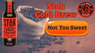 Stok Not Too Sweet Cold Brew Review 2020 | Cold Brew Mechanic