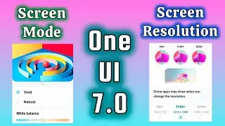 Как изменить режим экрана и разрешение Samsung One UI 7.0