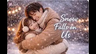 Snow Falls on Us (우리 위에 내리는 눈)
