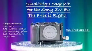 SmallRig's Cage Kit for the Sony ZV-E1: The Price is Right!