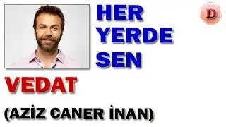 Vedat Ayhan Kimdir Her Yerde Sen Oyuncuları Aziz Caner İnan Fox