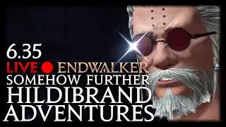 FFXIV Somehow Further Hildibrand Adventures (Endwalker) + Relic Quest :: 6.35 Livestream Playthrough