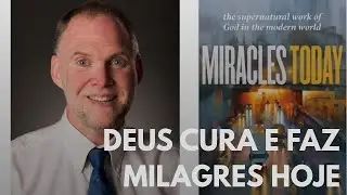 A pesquisa do Dr. Craig Keener sobre curas e milagres na atualidade.