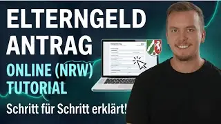 Elterngeldantrag ausfüllen - online Tutorial für 2026 (NRW)