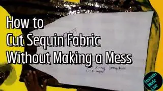 How to Cut Sequin Fabric Without Making a Mess | FashionMadeLive