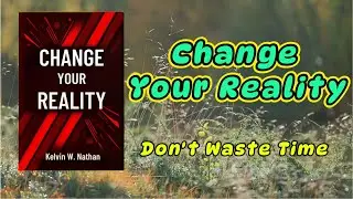 [Healing book] - Change Your Reality  Don't Waste Time