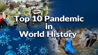 Top 10 Pandemic in World History