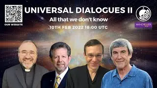 UNIVERSAL DIALOGUES II: All we don't know | Live Event 10th of February, 18:00 UTC
