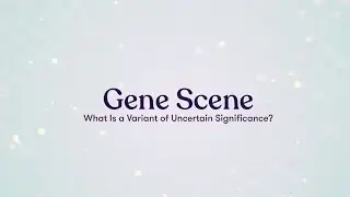 What Is a Variant of Uncertain Significance (VUS)?