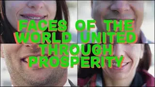 #11 FACES OF THE WORLD UNITED THROUGH PROSPERITY