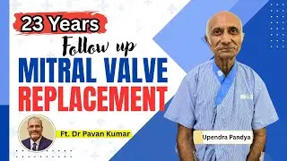 23 Years After Mitral Valve Heart Surgery | Mr. Upendra Pandya's Inspiring Story