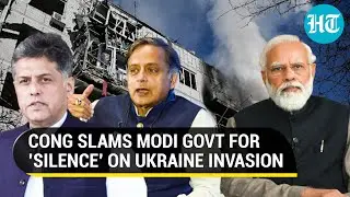 'How can India stay silent?': Cong slams Modi Govt's stance on Russian invasion of Ukraine