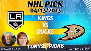 LA Kings vs Anaheim Ducks 4/13/2023 FREE NHL Picks and Predictions on Morning Steam Show for Today