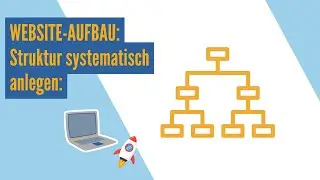Website-Aufbau: Die Struktur systematisch anlegen