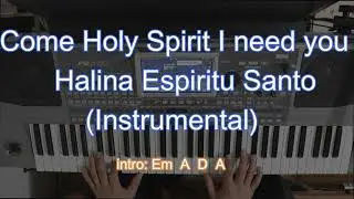 Come Holy Spirit I Need You (Instrumental)Chords & Lyrics Praise and Worship Songs