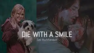 SAD MULTIFANDOM | Die With A Smile - Bruno Mars, Lady Gaga (Sub. Español + Lyrics)