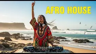 Afro House Mix 2025 | African Drums Vibrations 2025