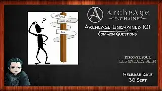 Archeage Unchained 101 - Common Questions