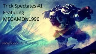 Trick Spectates #1 - Megamon1996