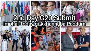 G20 Summit 2nd Day: Imphal Today gi Desk tagi Akhannaba Report