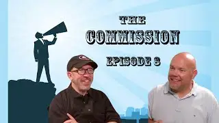 The Commission Show | Episode 8