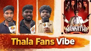 Thala Fans Vibe on Mankatha Rerelease 