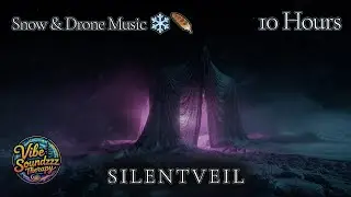 S I L E N T V E I L | Snow & Deep Drone Ambient Music for Meditation & Sleep [4K | 10 Hours]