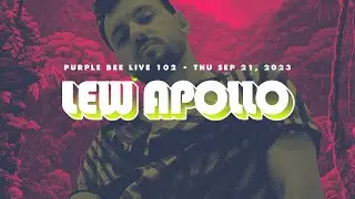 Lew Apollo &bull;&nbsp;Purple Bee Live 102