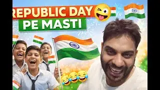 Republic Day Celebration With Full Masti 😂🇮🇳