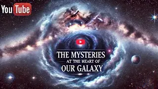 The Mysteries at the Heart of Our Galaxy