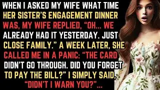 WHEN I ASKED WHAT TIME THE ENGAGEMENT DINNER WAS, MY WIFE SAID  OH, WE HAD IT YESTERDAY  SO