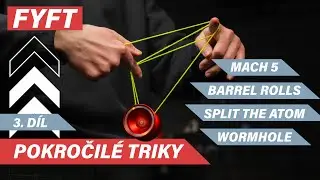 Pokročilé yoyo triky (3. díl) - Mach 5, Barrel Rolls, Split the Atom, Wormhole | FYFT.cz