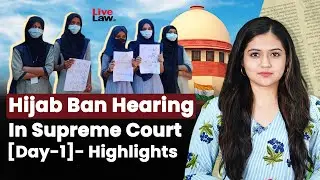 Hijab Ban Hearing In Supreme Court [Day-1]- Highlights