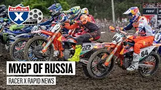 Key Takeaways From the MXGP of Russia | Racer X Rapid News