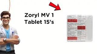 Zoryl MV 1 Tablet Uses, Side Effects & Dosage Explained!
