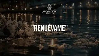 Renuévame - Adoración para Volver a Empezar