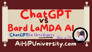 Google (Bard LaMDA AI) vs Openai (ChatGPT AI) - Bard LaMDA AI Ep2 - AiHiPUniversity Ep25