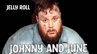 Jelly Roll - Johnny And June (Lyrics)