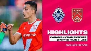 HIGHLIGHTS | Vancouver Whitecaps FC vs. Cavalry FC [Round 3, Leg 2 | July 24]
