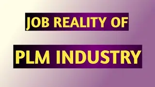 Job Reality Of PLM Industry ! Hindi