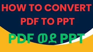 How to convert PDF to Power Point | Make money online in Ethiopia PDF ወደ PPT እንዴት እንደሚቀየር