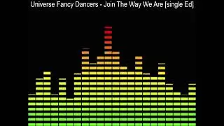Universe Fancy Dancers - Join The Way We Are [single Ed]